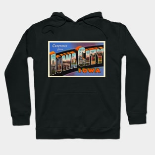 Greetings from Iowa City Iowa - Vintage Large Letter Postcard Hoodie